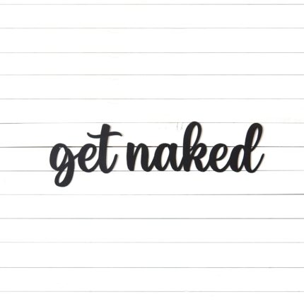 Get Naked Sign | Bathroom Sign | Bathroom Decor | Funny Bathroom Sign | Cute Bathroom Sign | Powder Room Sign | Gift For Mom